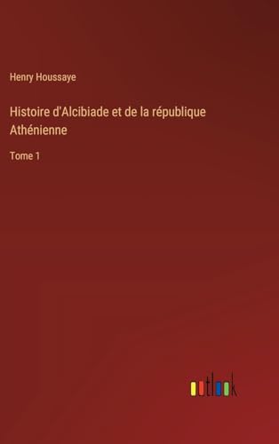 9783385044197: Histoire d'Alcibiade et de la rpublique Athnienne: Tome 1