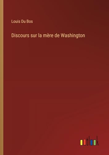 Stock image for Discours sur la mre de Washington for sale by BuchWeltWeit Ludwig Meier e.K.