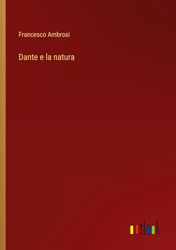 Imagen de archivo de Dante e la natura a la venta por BuchWeltWeit Ludwig Meier e.K.