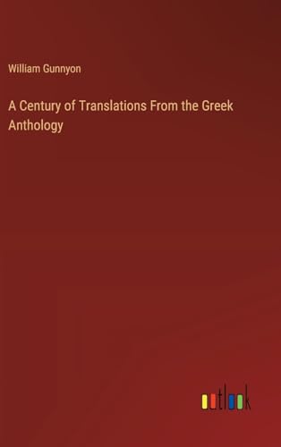 Imagen de archivo de A Century of Translations From the Greek Anthology a la venta por PBShop.store US