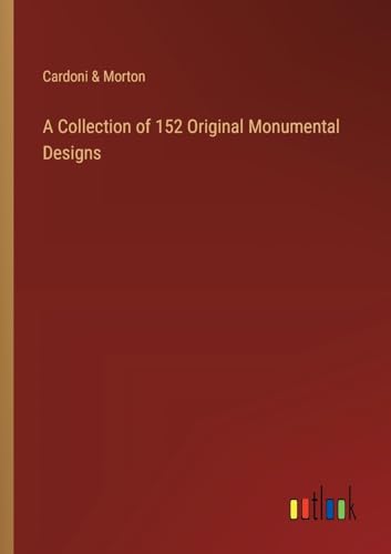 9783385104754: A Collection of 152 Original Monumental Designs