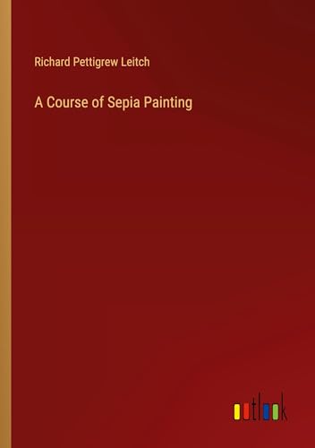 Stock image for A Course of Sepia Painting for sale by PBShop.store US