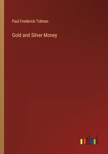 Beispielbild fr Gold and Silver Money zum Verkauf von BuchWeltWeit Ludwig Meier e.K.