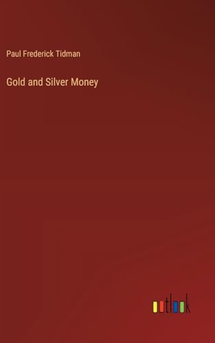 Beispielbild fr Gold and Silver Money zum Verkauf von BuchWeltWeit Ludwig Meier e.K.