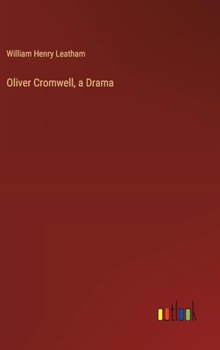 Imagen de archivo de Oliver Cromwell, a Drama a la venta por GreatBookPrices