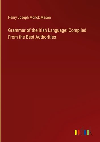 Immagine dell'editore per Grammar of the Irish Language: Compiled From the Best Authorities venduto da BuchWeltWeit Ludwig Meier e.K.