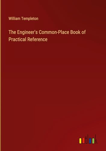 Immagine dell'editore per The Engineer's Common-Place Book of Practical Reference venduto da BuchWeltWeit Ludwig Meier e.K.