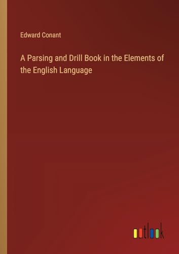 Stock image for A Parsing and Drill Book in the Elements of the English Language for sale by PBShop.store US