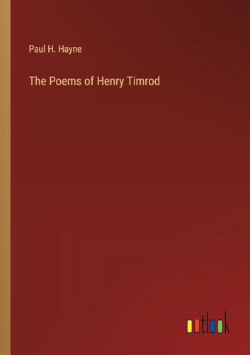 Stock image for The The Poems of Henry Timrod for sale by PBShop.store US