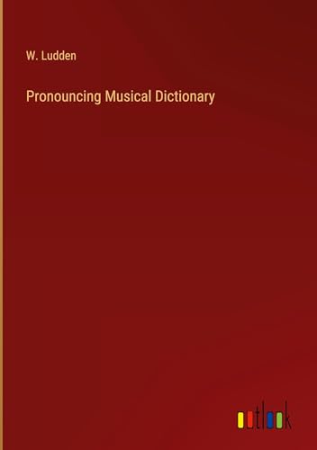 9783385221857: Pronouncing Musical Dictionary