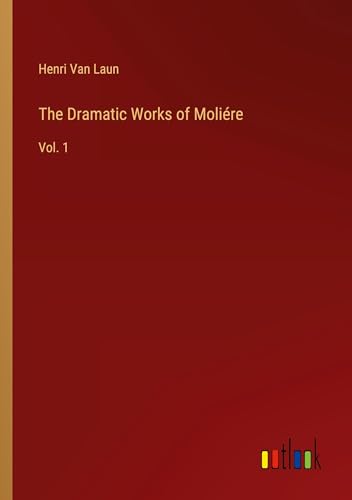 Stock image for The Dramatic Works of Molire: Vol. 1 for sale by California Books