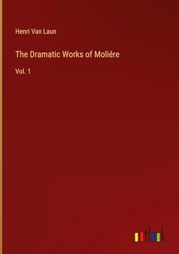 Stock image for The Dramatic Works of Molire: Vol. 1 for sale by California Books