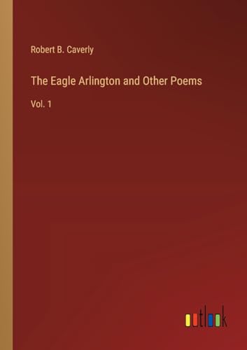 Stock image for The Eagle Arlington and Other Poems for sale by BuchWeltWeit Ludwig Meier e.K.