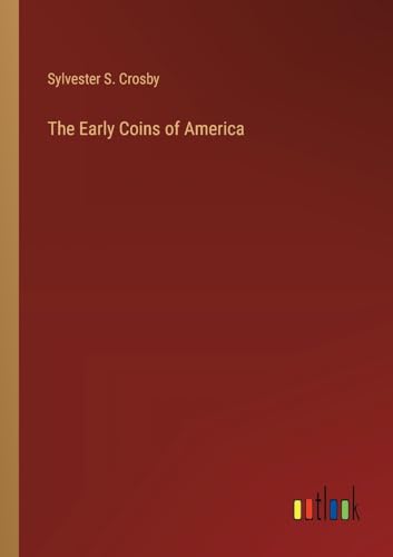 Beispielbild fr The Early Coins of America zum Verkauf von PBShop.store US