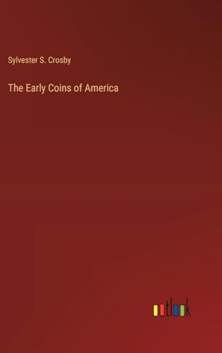 Beispielbild fr The Early Coins of America zum Verkauf von PBShop.store US