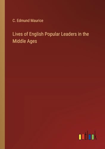 Stock image for Lives of English Popular Leaders in the Middle Ages for sale by PBShop.store US