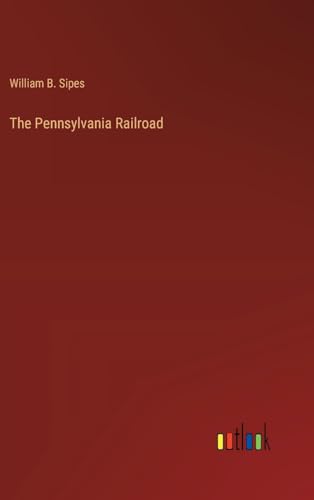 Beispielbild fr The Pennsylvania Railroad zum Verkauf von BuchWeltWeit Ludwig Meier e.K.