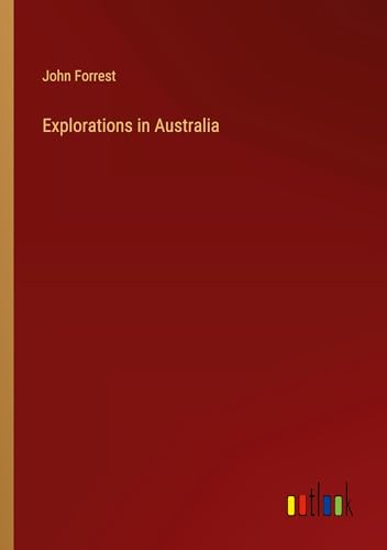 Stock image for Explorations in Australia for sale by BuchWeltWeit Ludwig Meier e.K.