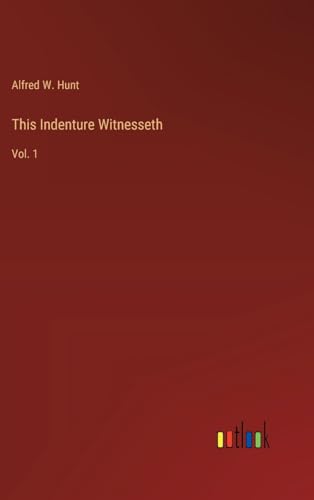 Stock image for This Indenture Witnesseth: Vol. 1 for sale by California Books