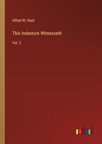 Stock image for This Indenture Witnesseth: Vol. 2 for sale by California Books