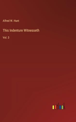 Stock image for This Indenture Witnesseth: Vol. 3 for sale by California Books