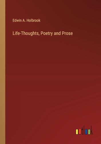 Imagen de archivo de Life-Thoughts, Poetry and Prose a la venta por California Books