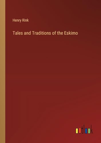 Stock image for Tales and Traditions of the Eskimo for sale by California Books