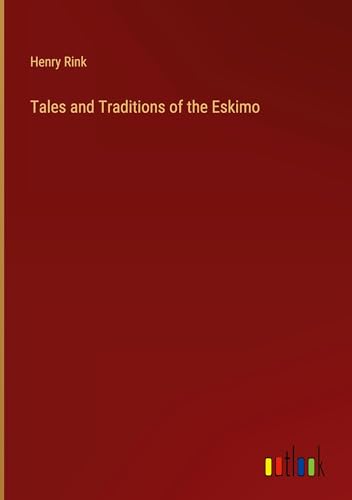 Stock image for Tales and Traditions of the Eskimo for sale by California Books