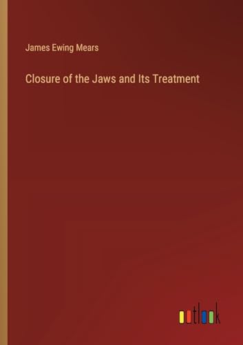 Stock image for Closure of the Jaws and Its Treatment for sale by BuchWeltWeit Ludwig Meier e.K.