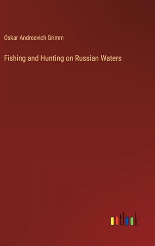 Stock image for Fishing and Hunting on Russian Waters for sale by BuchWeltWeit Ludwig Meier e.K.