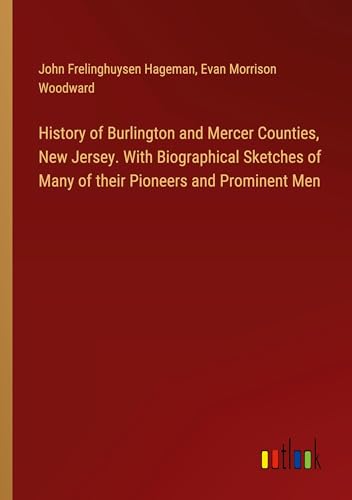 Stock image for History of Burlington and Mercer Counties, New Jersey. With Biographical Sketches of Many of their Pioneers and Prominent Men for sale by BuchWeltWeit Ludwig Meier e.K.