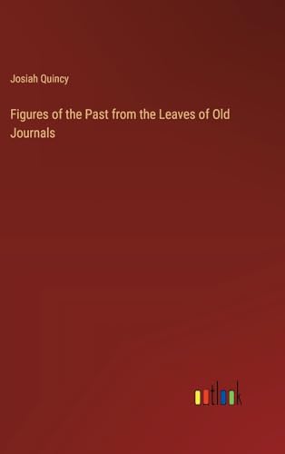 9783385317291: Figures of the Past from the Leaves of Old Journals