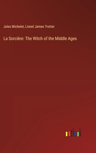 Stock image for La Sorcire: The Witch of the Middle Ages for sale by California Books