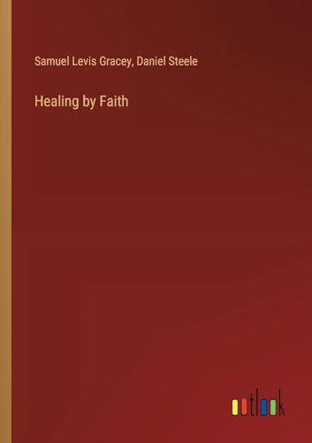 Stock image for Healing by Faith for sale by California Books
