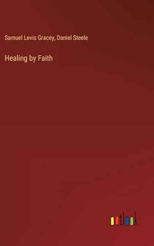 Stock image for Healing by Faith for sale by California Books