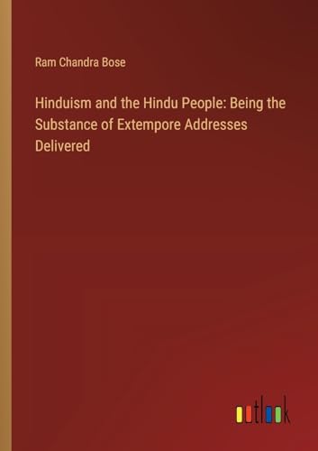 Stock image for Hinduism and the Hindu People: Being the Substance of Extempore Addresses Delivered for sale by California Books