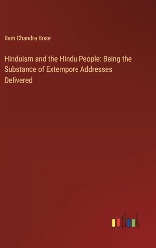 Stock image for Hinduism and the Hindu People: Being the Substance of Extempore Addresses Delivered for sale by California Books