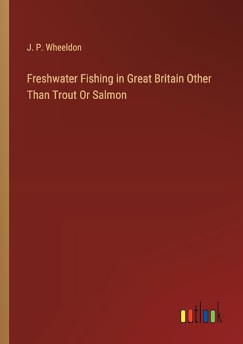 Imagen de archivo de Freshwater Fishing in Great Britain Other Than Trout Or Salmon a la venta por California Books