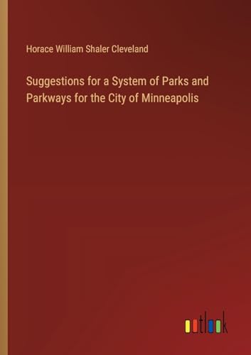 Imagen de archivo de Suggestions for a System of Parks and Parkways for the City of Minneapolis a la venta por California Books