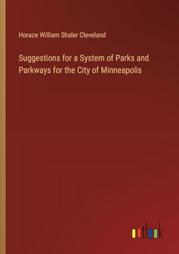 Stock image for Suggestions for a System of Parks and Parkways for the City of Minneapolis for sale by California Books