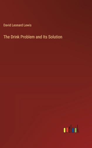 Stock image for The Drink Problem and Its Solution for sale by California Books