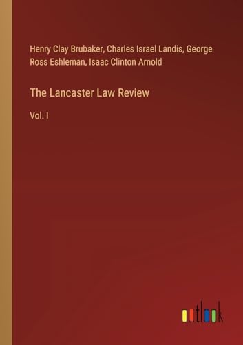 Imagen de archivo de The Lancaster Law Review: Vol. I a la venta por California Books