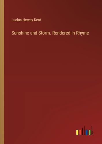 Beispielbild fr Sunshine and Storm. Rendered in Rhyme zum Verkauf von California Books