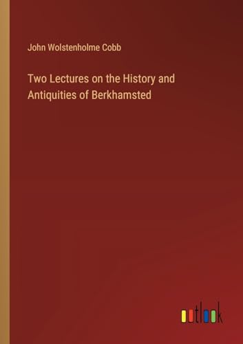 9783385341036: Two Lectures on the History and Antiquities of Berkhamsted