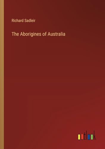 9783385342828: The Aborigines of Australia