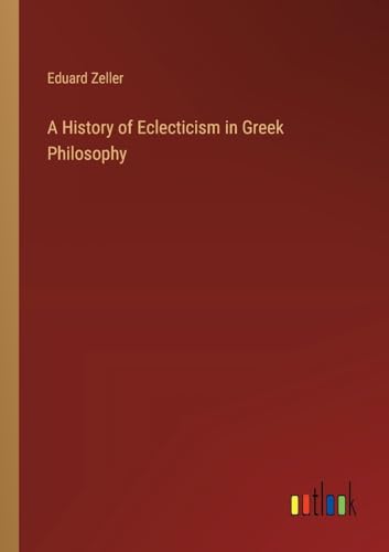 Stock image for A History of Eclecticism in Greek Philosophy (Paperback) for sale by Grand Eagle Retail