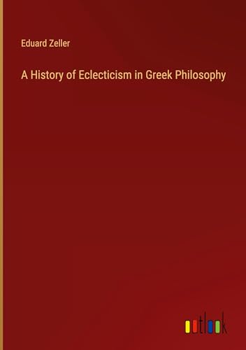 Stock image for A History of Eclecticism in Greek Philosophy (Hardcover) for sale by Grand Eagle Retail