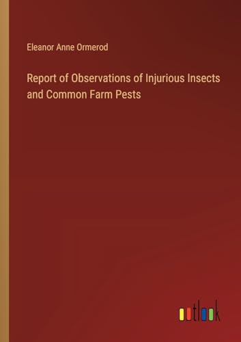 9783385347052: Report of Observations of Injurious Insects and Common Farm Pests