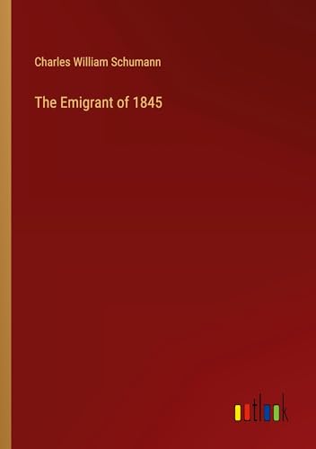 9783385348691: The Emigrant of 1845