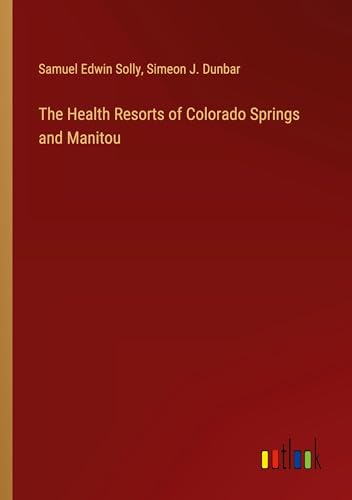 Stock image for The Health Resorts of Colorado Springs and Manitou for sale by BuchWeltWeit Ludwig Meier e.K.